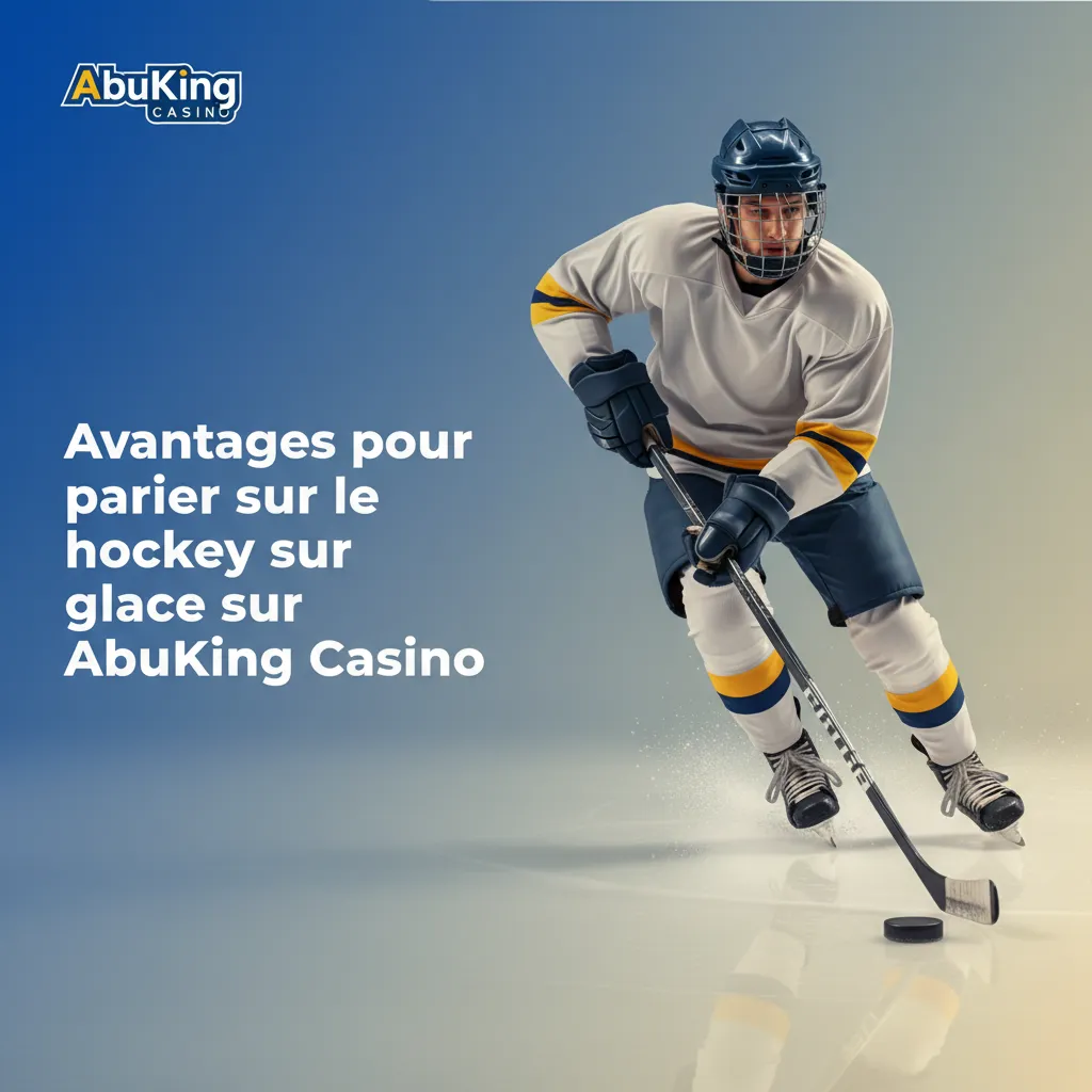 Bannière AbuKing Casino: hockey sur glace, cotes compétitives, marchés variés, live/Cash Out, stats, paiements sécurisés.